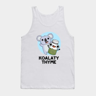 Koala-ty Thyme Cute Koala Thyme Pun Tank Top